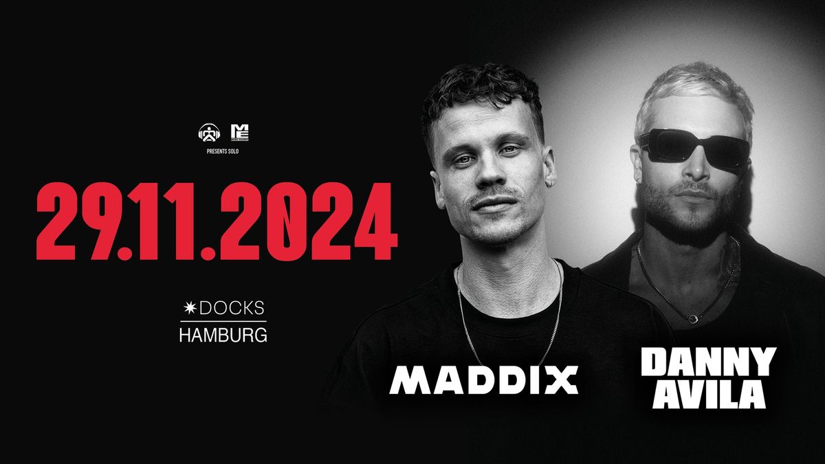 Maddix & Danny Avila @ Docks Hamburg 