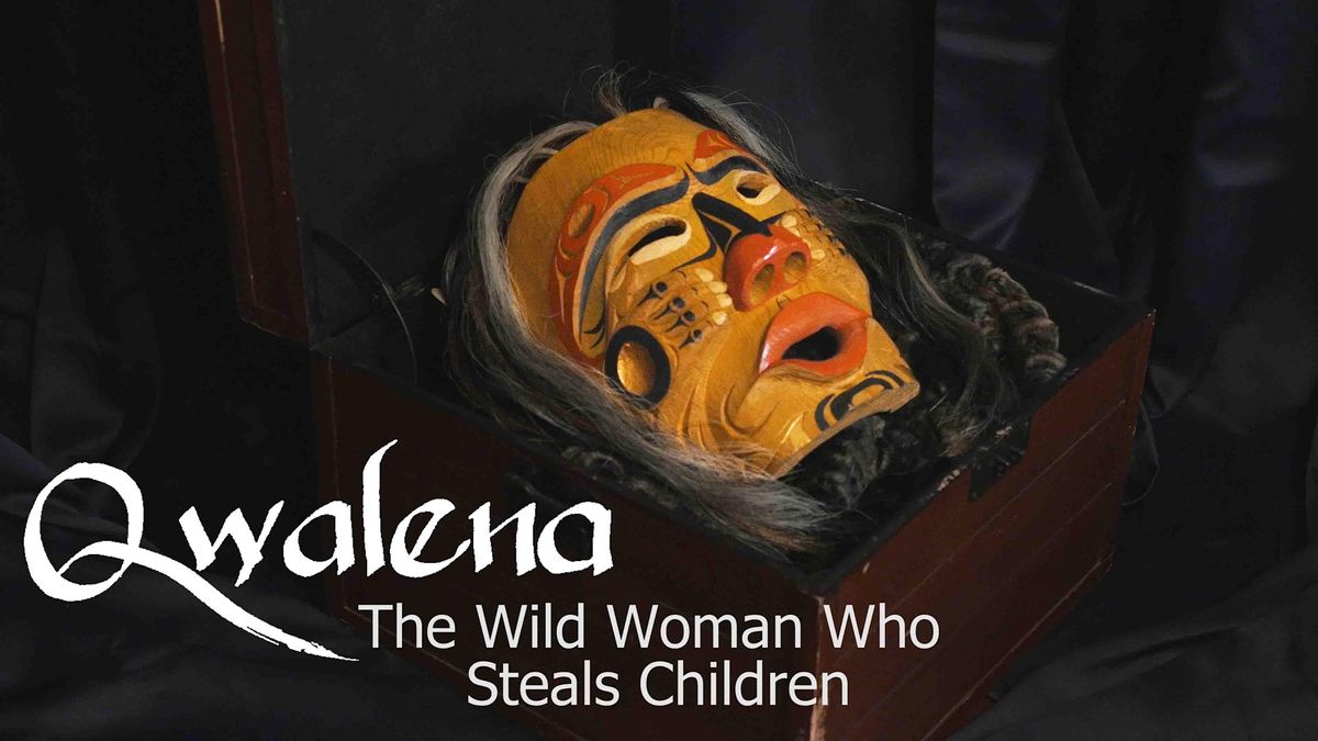 Qwalena: The Wild Woman Who Steals Children