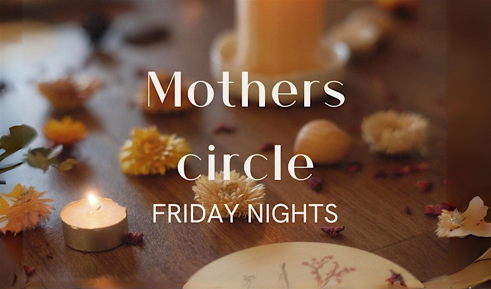 Dandenong Ranges Mothers circle - Friday night