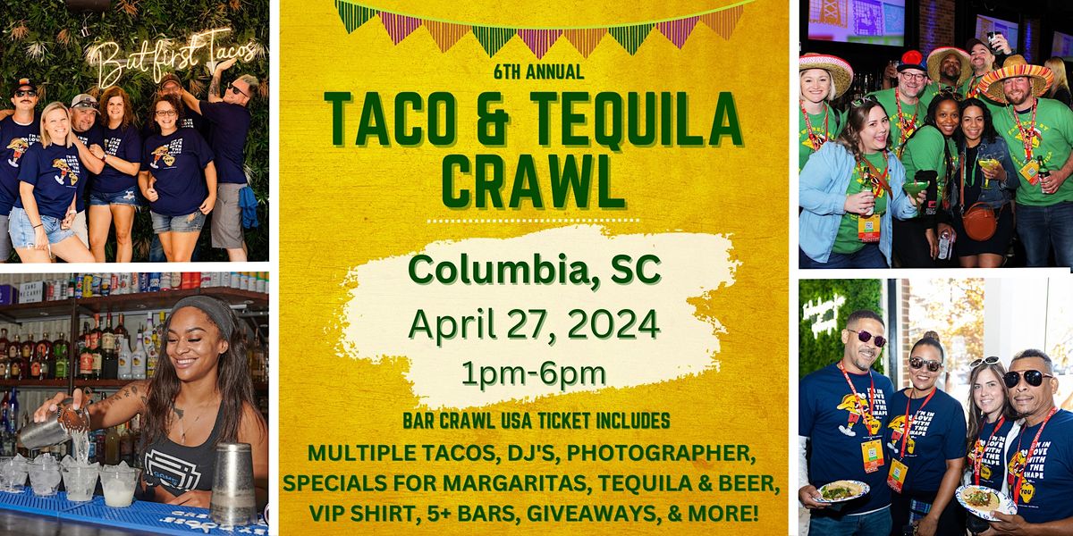 6th Annual Taco & Tequila Crawl: Columbia, SC