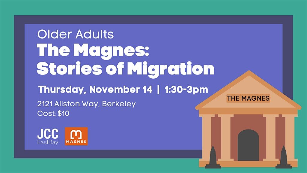 JCC East Bay Older Adults at The Magnes: Stories of Migration