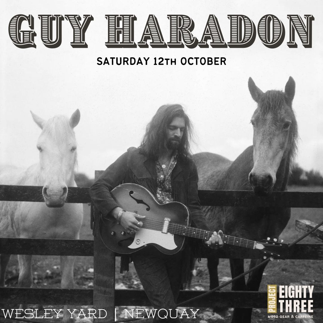 GUY HARADON | SAT 12 OCT | PROJECT EIGHTY THREE | NEWQUAY 