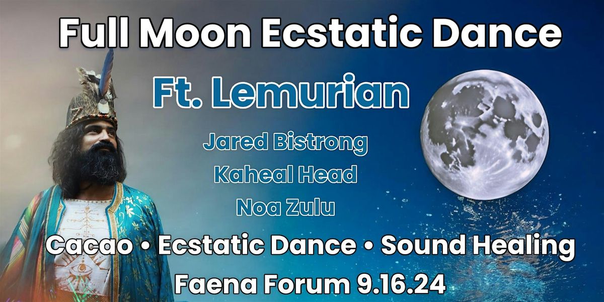 Ecstatic Full Moon: Soul Dance in the Faena Forum