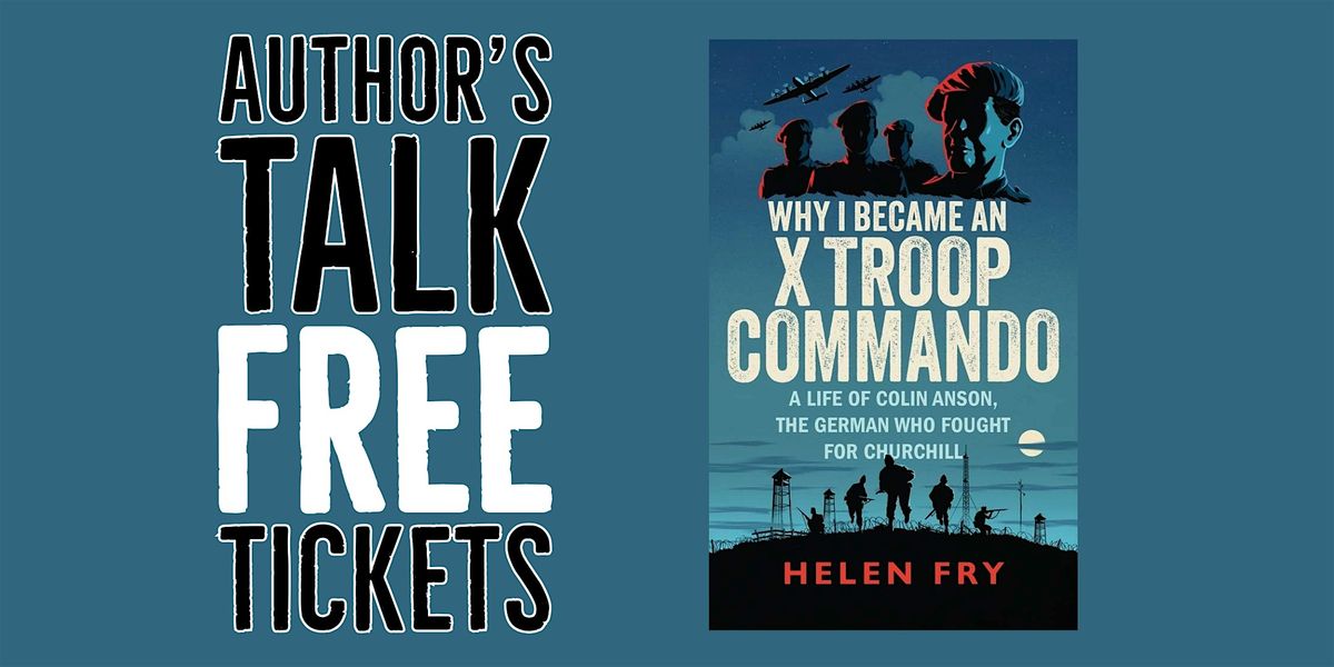 Why I became an X-Troop Commando by Helen Fry