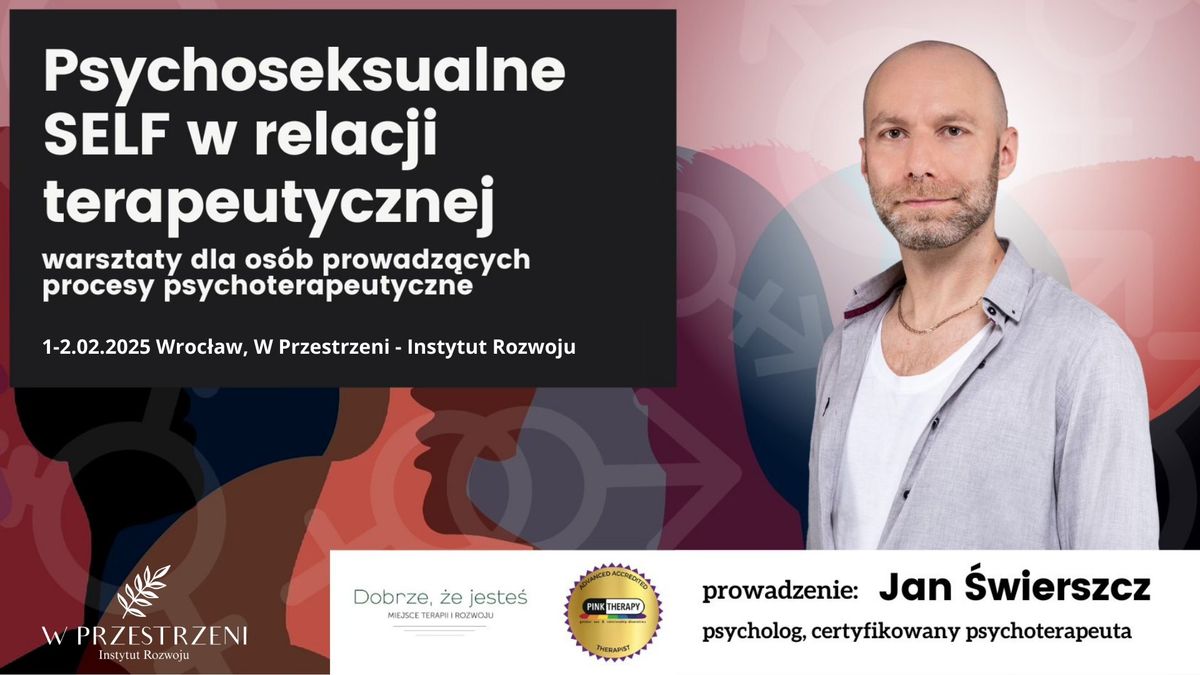 Psychoseksualne SELF w relacji terapeutycznej