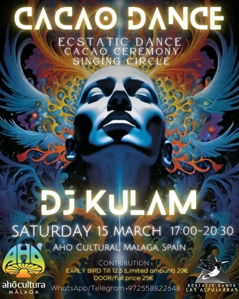 CACAO DANCE - DJ KULAM IN MALAGA, ECSTATIC DANCE \/ SINGING CIRCLE \/ CACAO CEREMONY