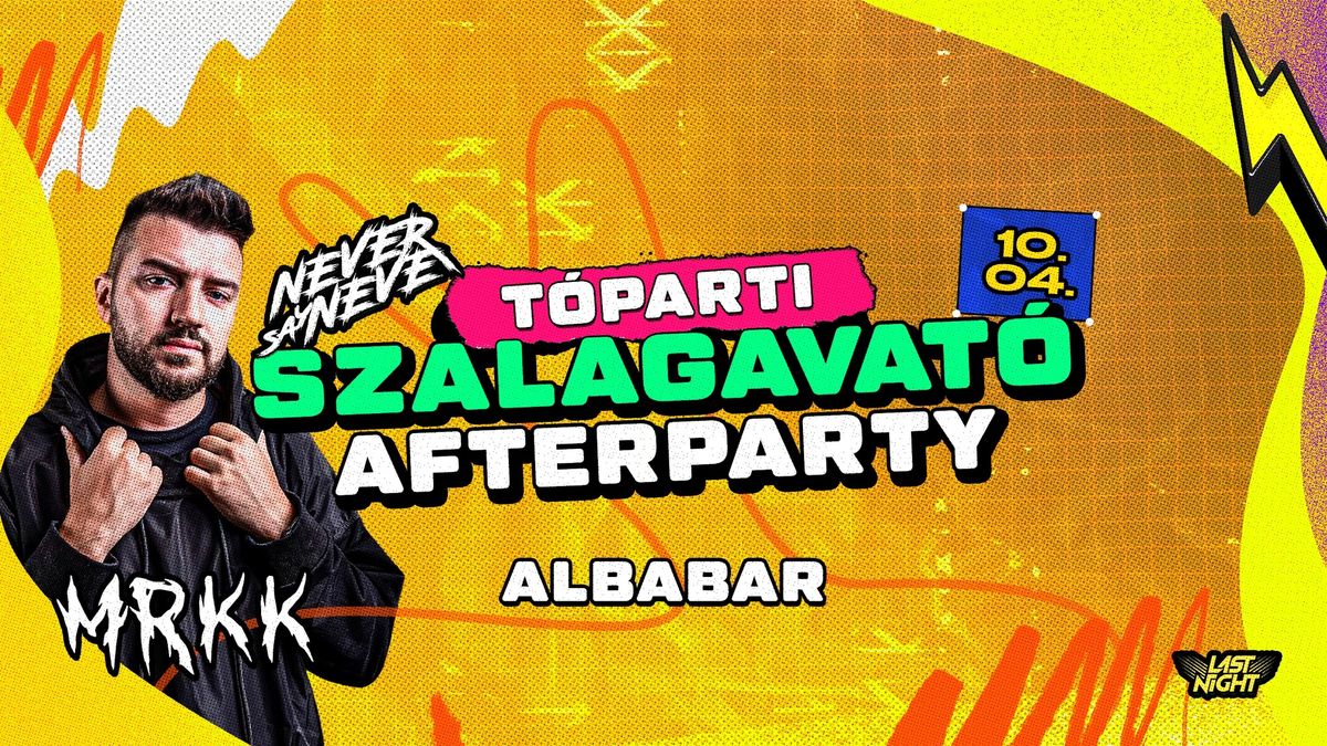 #T\u00d3PARTI Szalagavat\u00f3 Afterparty \u2022 10.04. \u2022 ALBABAR