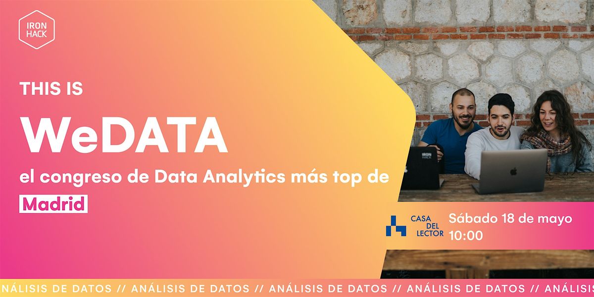 [MAD] WeData: El congreso de Data Analytics m\u00e1s Top de Madrid