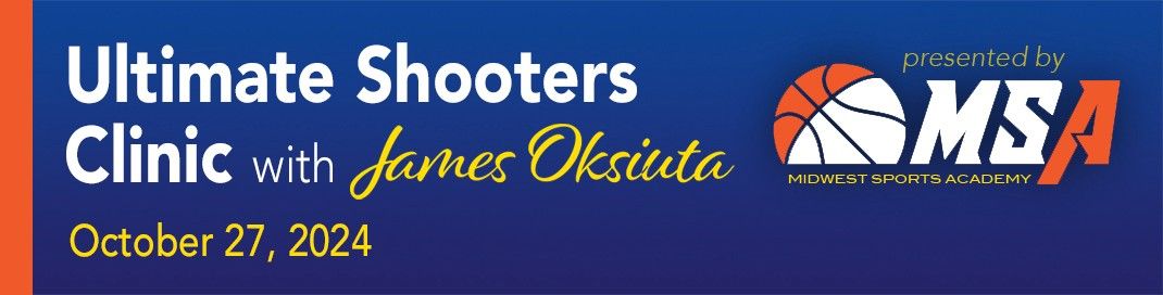 Ultimate Shooters Clinic w. James Oksiuta