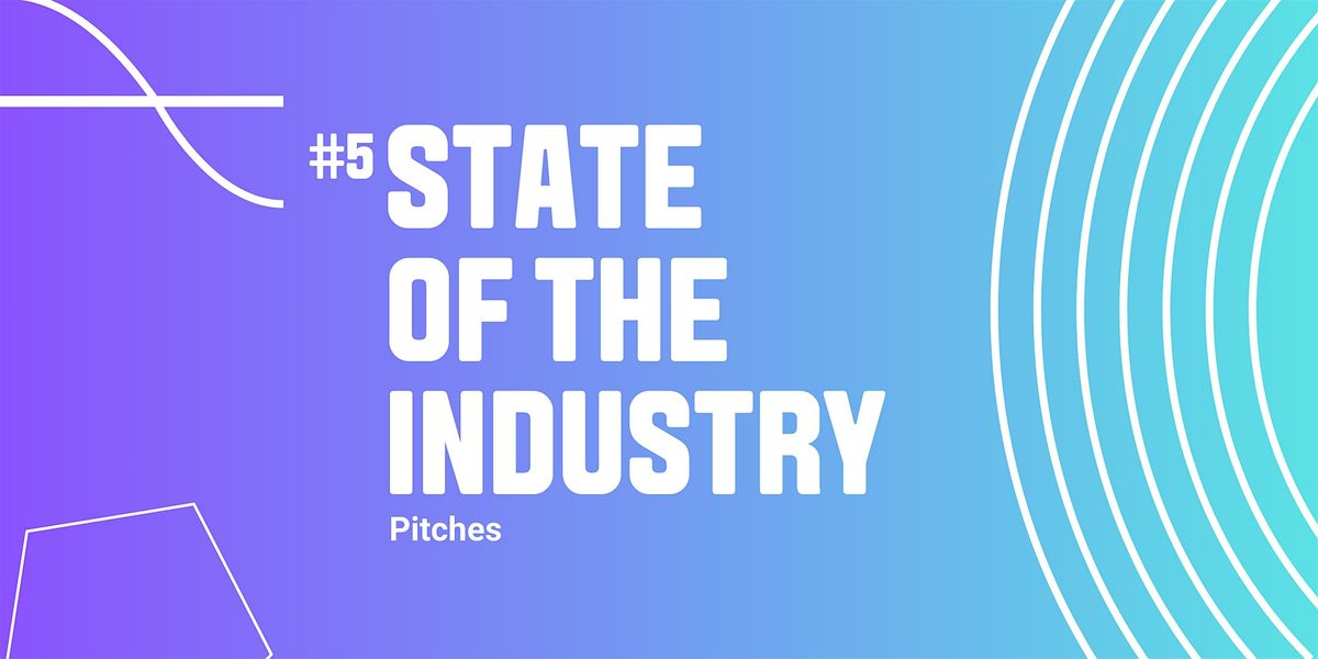 State of the Industry #5: Pitches