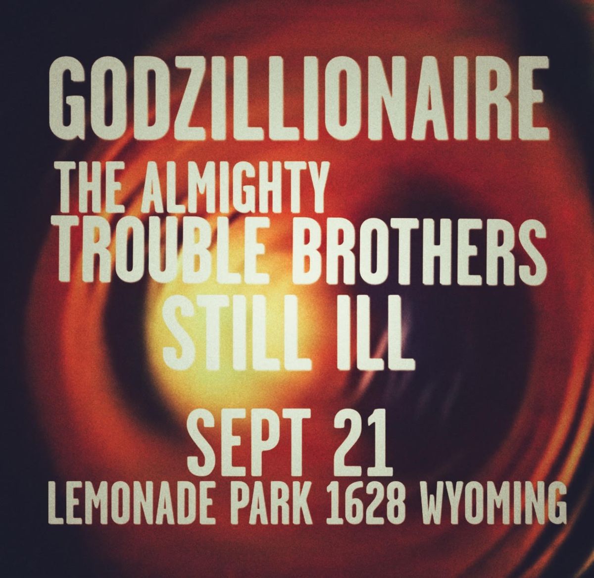 Godzillionaire, The Almighty Trouble Brothers, Still Ill