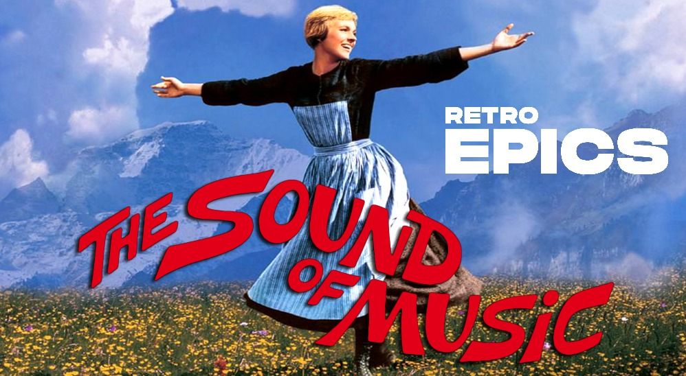 Robert Wise\u2019s THE SOUND OF MUSIC: 60th Anniversary!