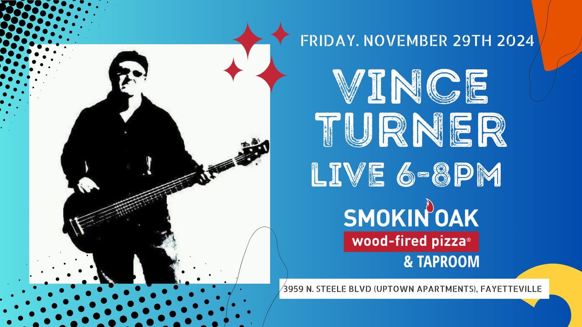 Vince Turner LIVE | Smokin' Oak Wood Fired Pizza and Taproom