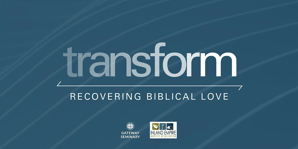 Transform | Recovering Biblical Love