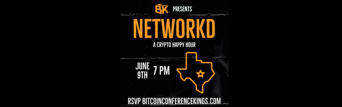 NETWORKD "A Crypto Happy Hour" Dcentral Austin | Consensus 2022