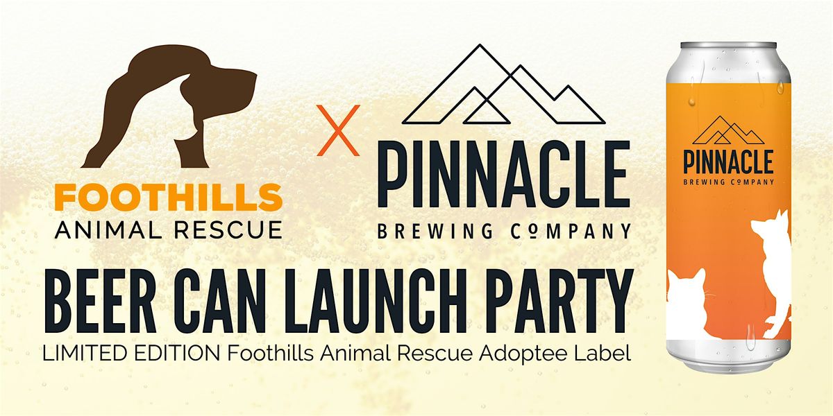 Foothills Animal Rescue and Pinnacle Brewing Company Beer Launch Party