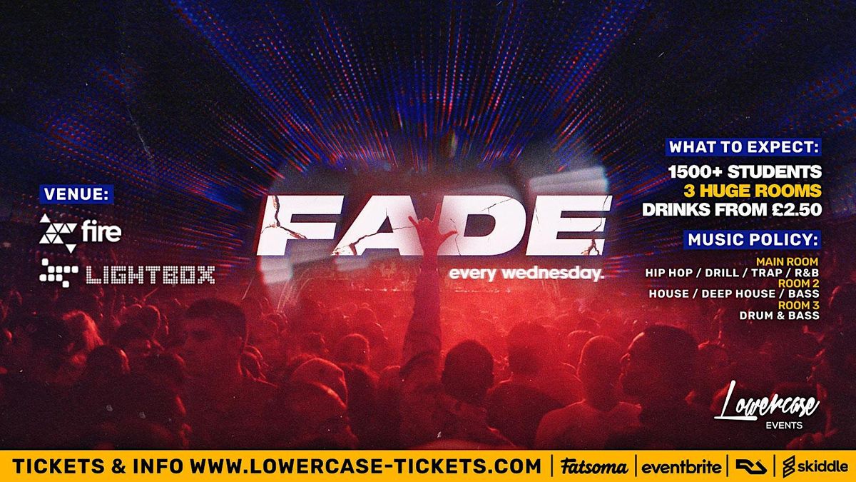 Fade - London's Biggest Weekly Wednesday Student Night