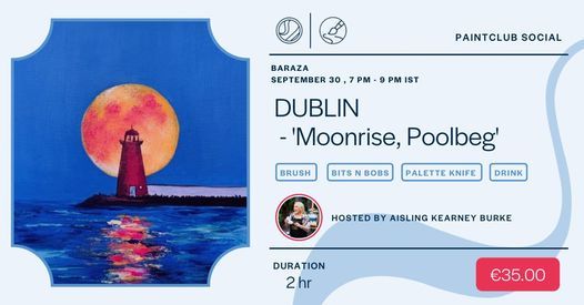 Paintclub SOCIAL - Dublin - "Moonrise, Poolbeg" Thursday 30th September 2021
