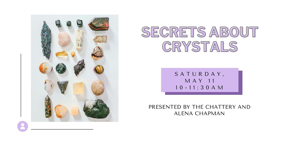Secrets About Crystals  - IN-PERSON CLASS