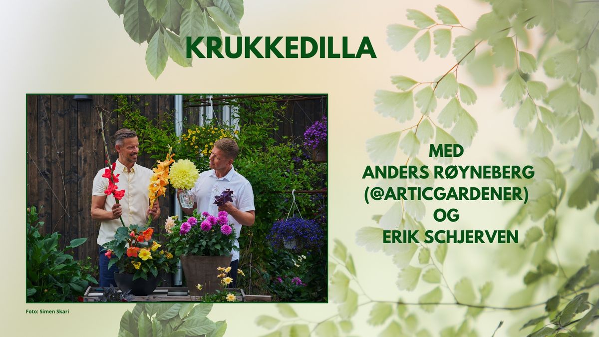 Krukkedilla med Anders R\u00f8yneberg (@arcticgardener) og Erik Schjerven