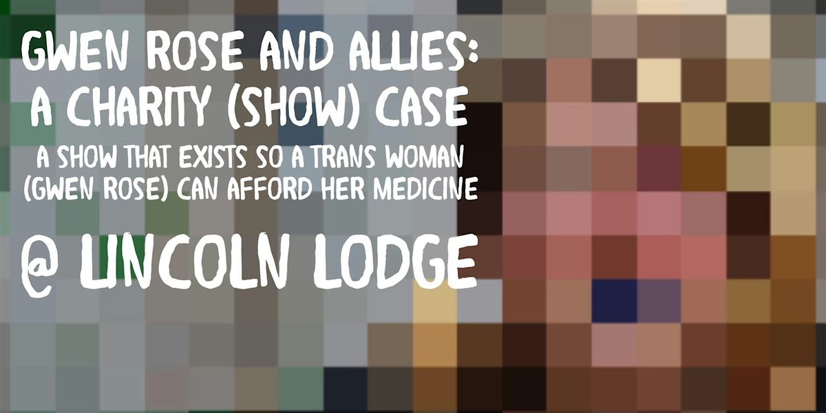 Gwen Rose and Allies: A Charity (Show) Case