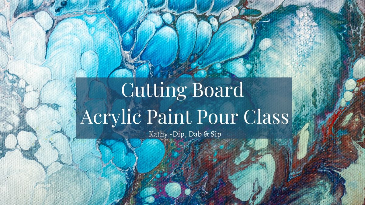 Cutting Board - Acrylic Paint Pour Class 