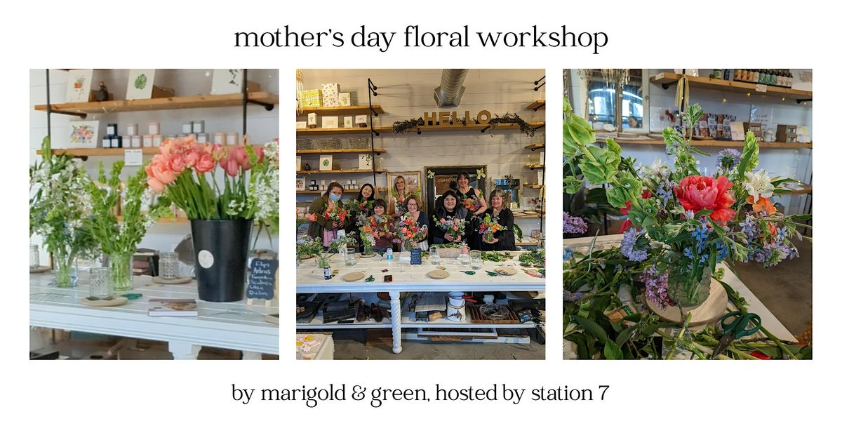 Celebrate Mother's Day with Marigold & Green and Station 7