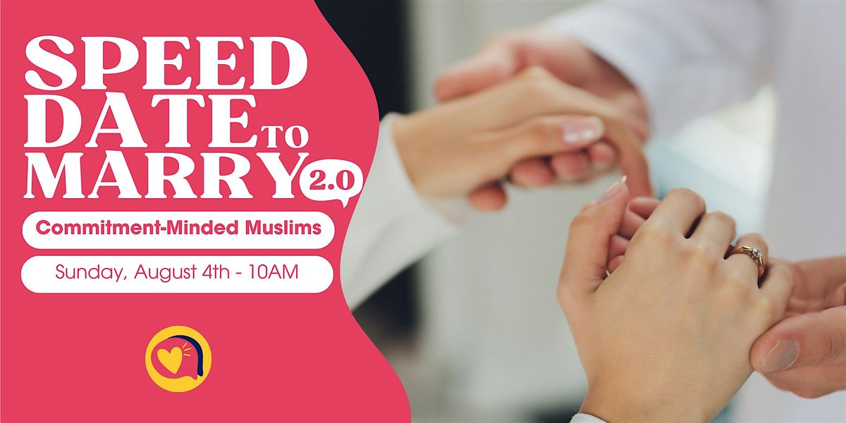 Speed Date To Marry (Muslims) 2.0 by Date Well Project