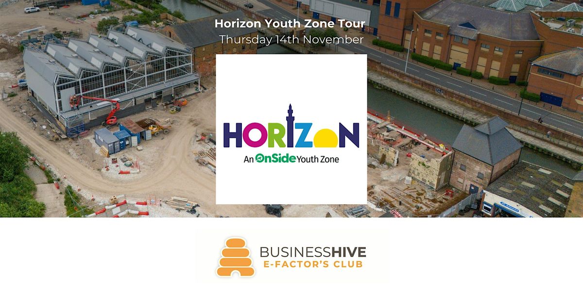 Horizon Youth Zone Tour