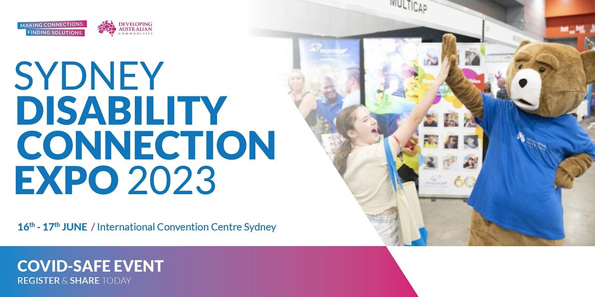 Sydney Disability Connection Expo 2023, ICC Sydney, 16 June to 17 June