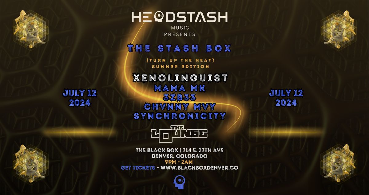 Headstash Collective - The Stash Box: Xenolinguist, Mama MK, 3ZB33, Chvnny Mvy, & more! (The Lounge)