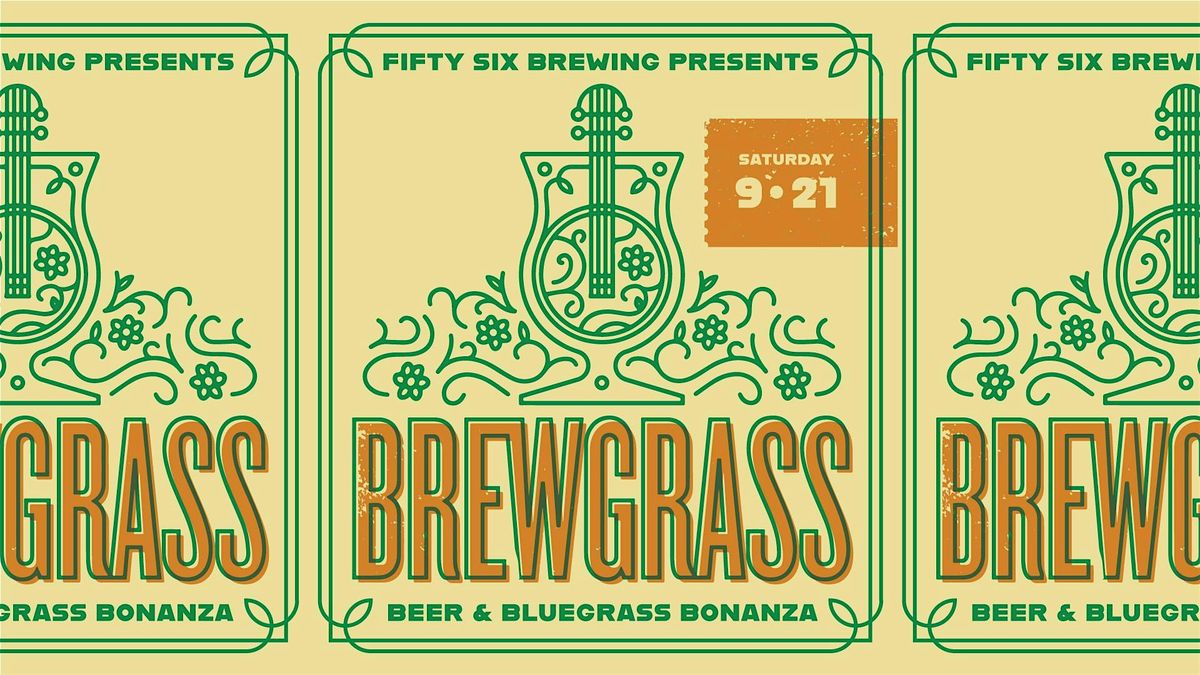 BREWGRASS: Beer & Bluegrass Bonanza at 56 Brewing!