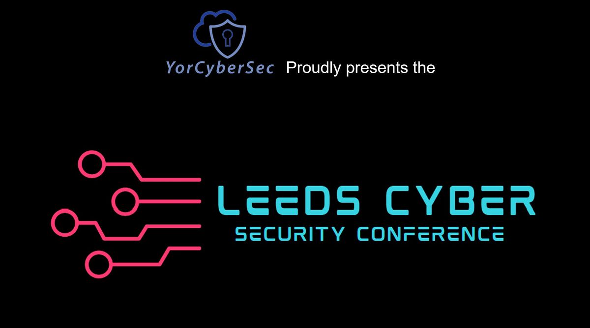 Leeds Cyber Security Conference 2024