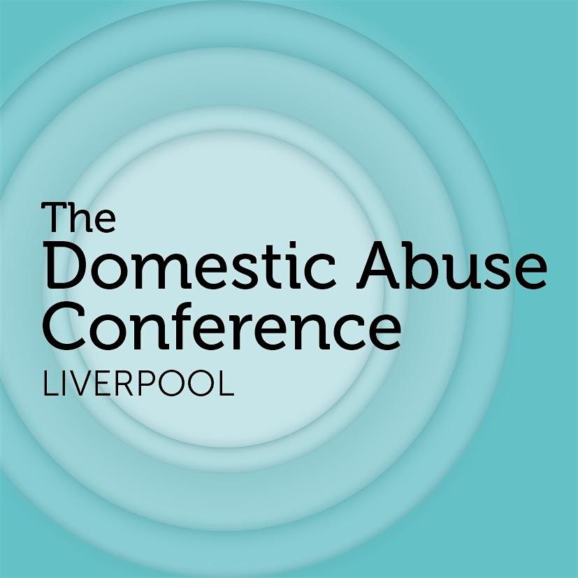 The Domestic Abuse Conference 2024 - Liverpool