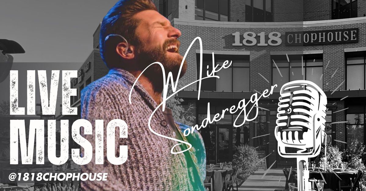 Live Music @ 1818 Chophouse | Mike Sonderegger