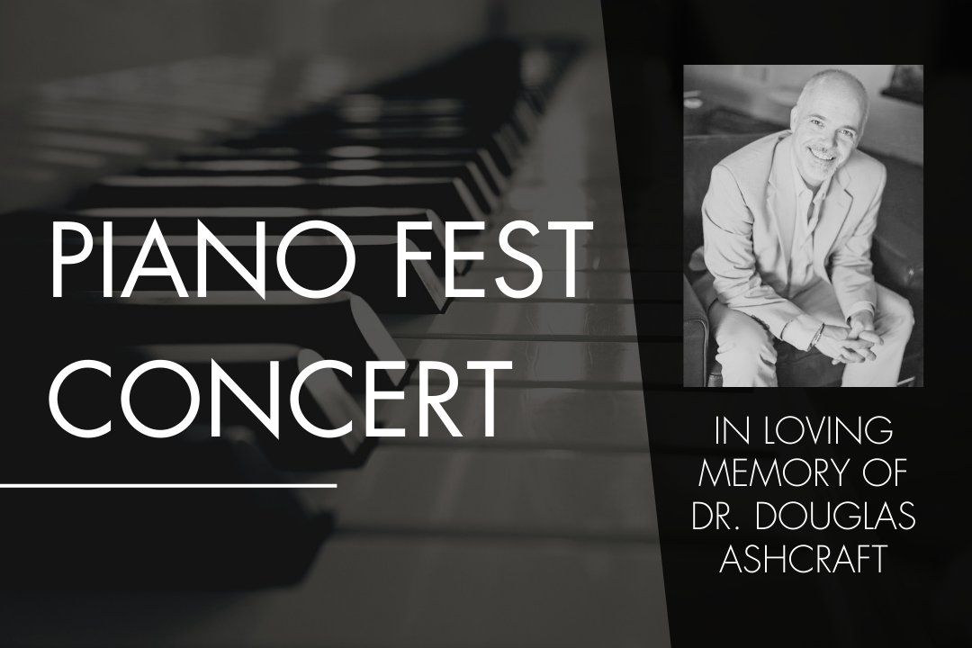 Piano Fest Concert | In Loving Memory of Dr. Douglas Ashcraft