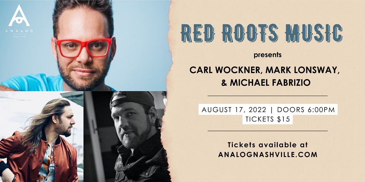 Red Roots Singers Red Roots Music presents: Carl Wockner, Mark Lonsway, Michael Fabrizio ...