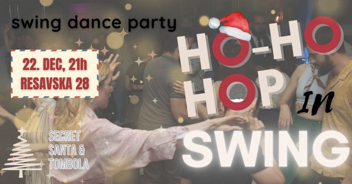 \ud83c\udf85 HO-HO-HOP IN SWING!\/\/Swing Jazz Night - Novogodi\u0161nje plesno ve\u010de \ud83c\udf85 (+SECRET SANTA & TOMBOLA!)\ud83c\udf81