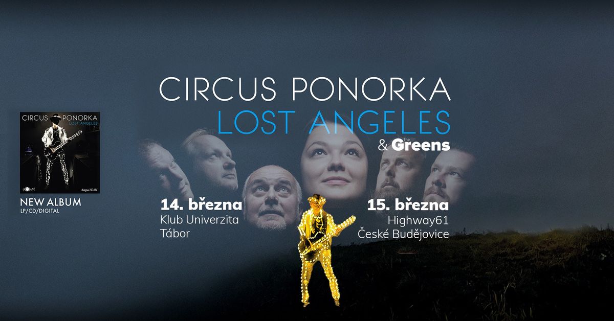 CIRCUS PONORKA - LOST ANGELES & The GREENS v Highway61 - \u010cesk\u00e9 Bud\u011bjovice