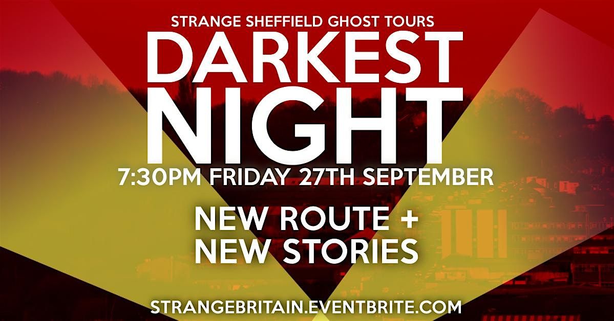 Strange  Sheffield Ghost Tours: All New Darkest Night City Centre 27\/09\/24