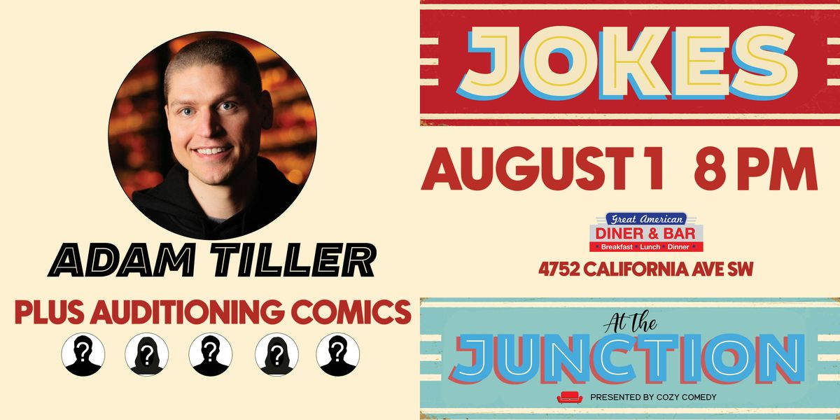 Comedy! Jokes at the Junction: Adam Tiller!