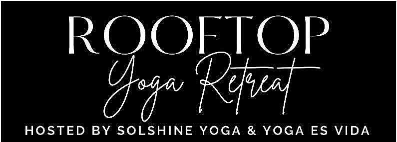 Rooftop Yoga Retreat Hosted By Solshine & Yoga Es Vida