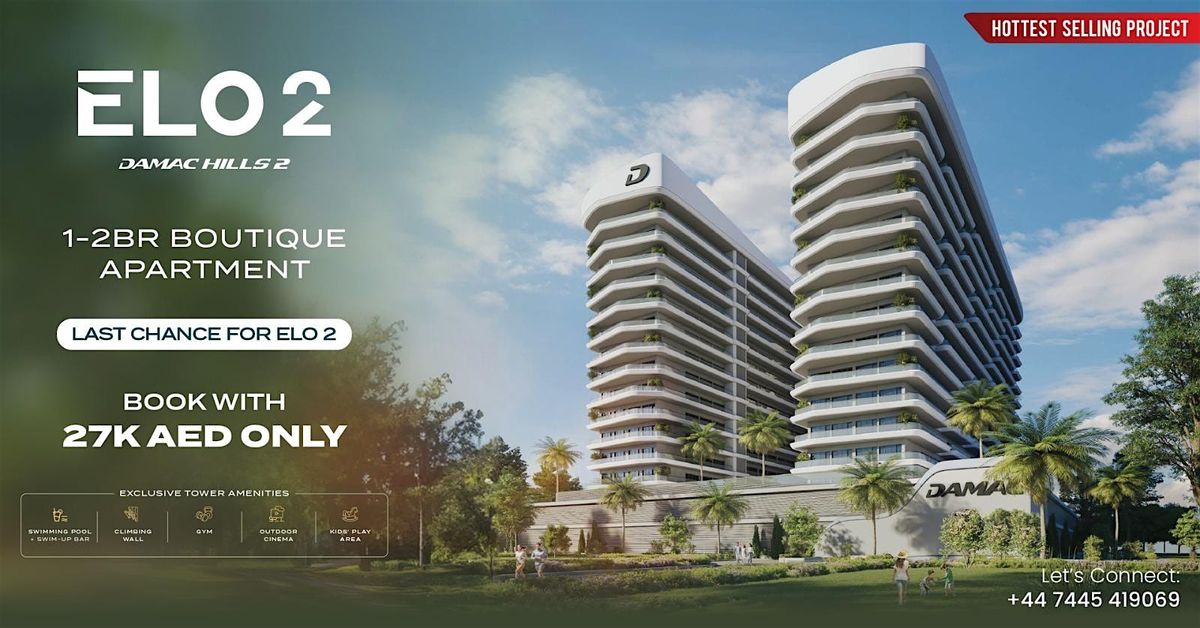 Another Chance for you to own ELO - DAMAC Launches ELO 2!