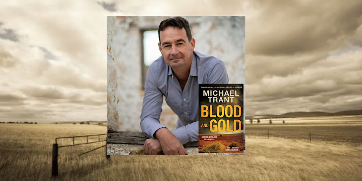 Author Talk \u2013 Blood & Gold \u2013 Michael Trant