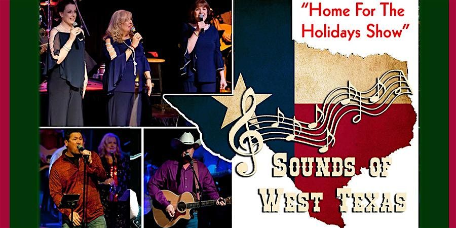 Sounds of West Texas: 7th Annual Home for the Holidays Show