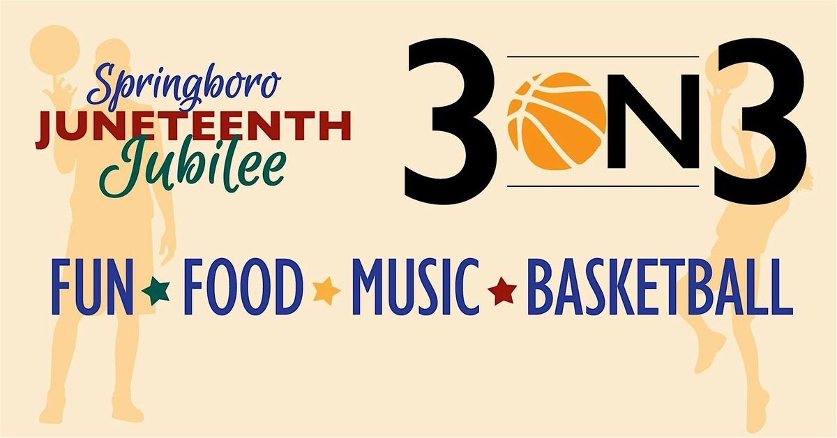 Springboro 3 on 3 Basketball Tournament Celebrating Juneteenth 2024