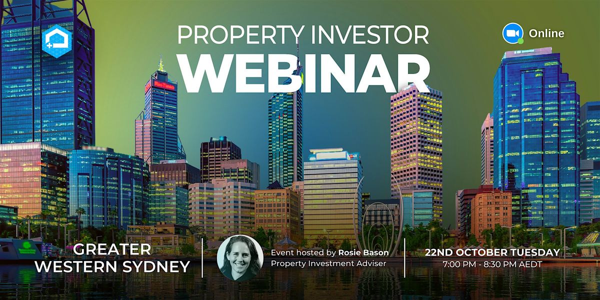 FREE Greater Western Sydney Property Investor Webinar 22\/10\/24, Tuesday