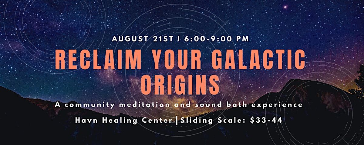 Reclaim Your Galactic Orgins