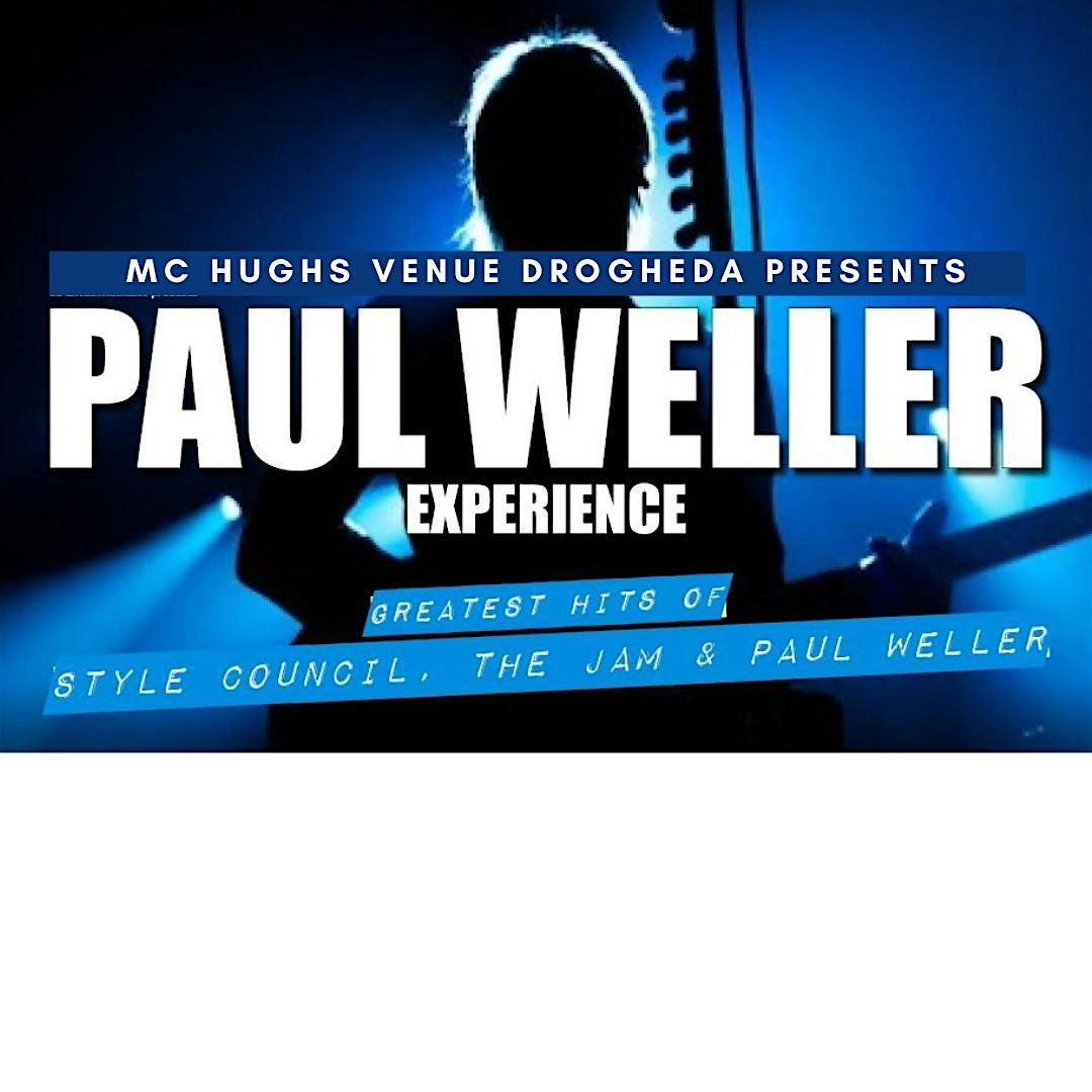 The Paul Weller Experience - Live at Mc Hugh's venue Drogheda