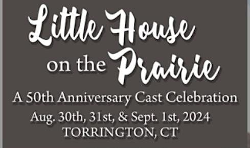 Little House 50th Cast Reunion-Torrington, CT